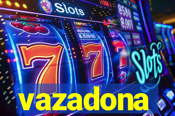 vazadona