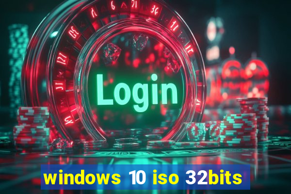 windows 10 iso 32bits