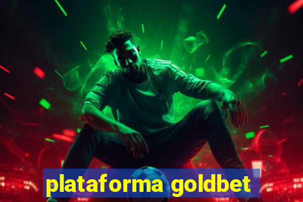 plataforma goldbet