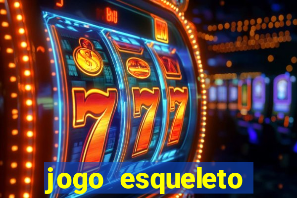 jogo esqueleto explosivo 2