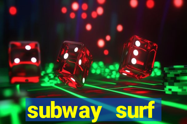 subway surf deposito 1 real
