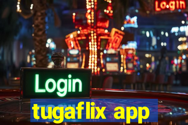tugaflix app