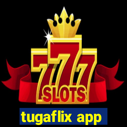 tugaflix app