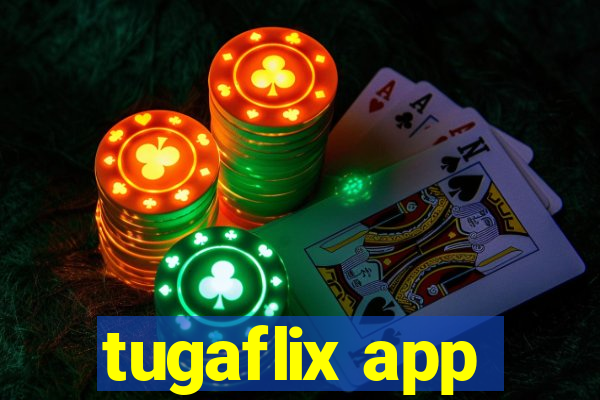 tugaflix app