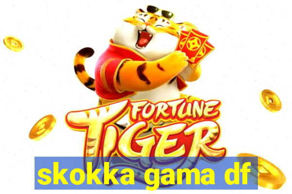 skokka gama df