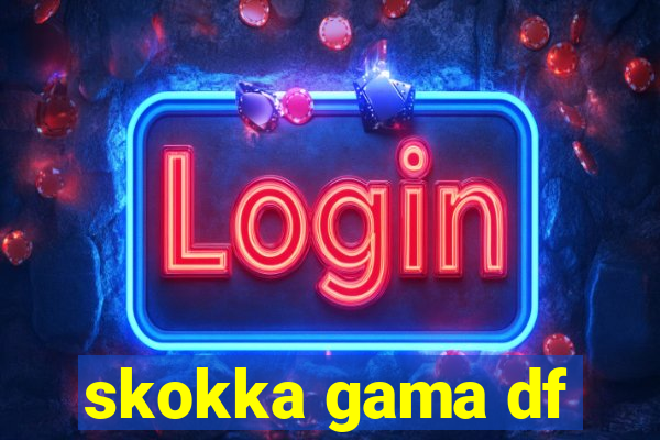 skokka gama df