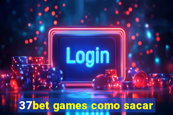 37bet games como sacar