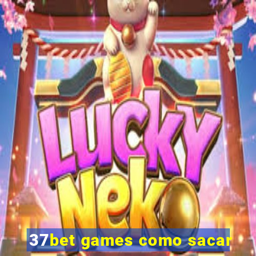 37bet games como sacar