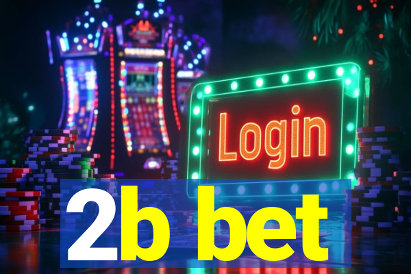 2b bet