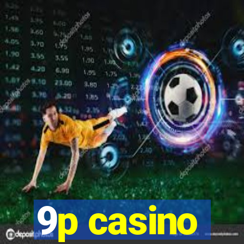 9p casino
