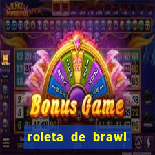 roleta de brawl stars 2024