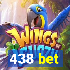 438 bet