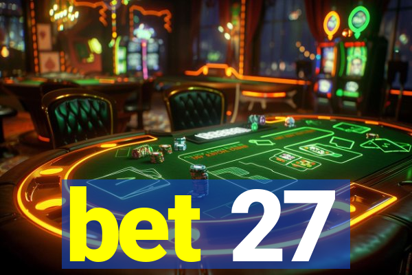 bet 27