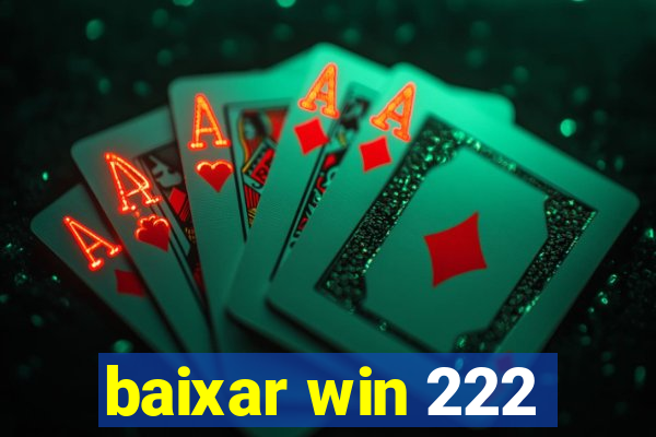 baixar win 222