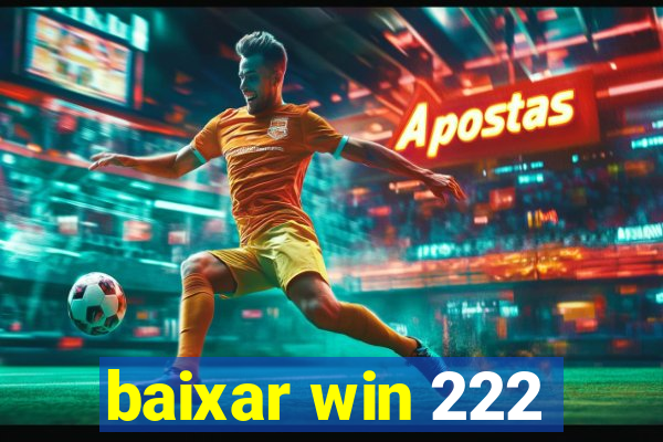 baixar win 222
