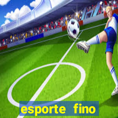esporte fino feminino adolescente