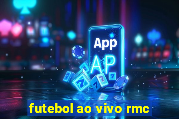 futebol ao vivo rmc