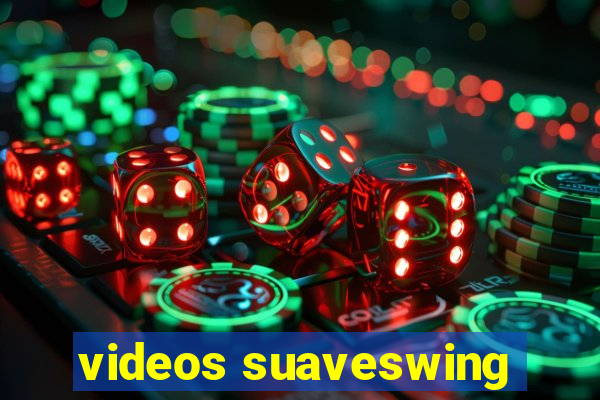 videos suaveswing