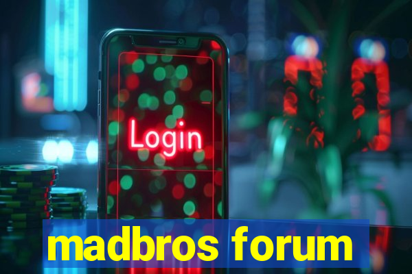madbros forum