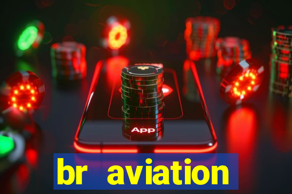 br aviation trabalhe conosco