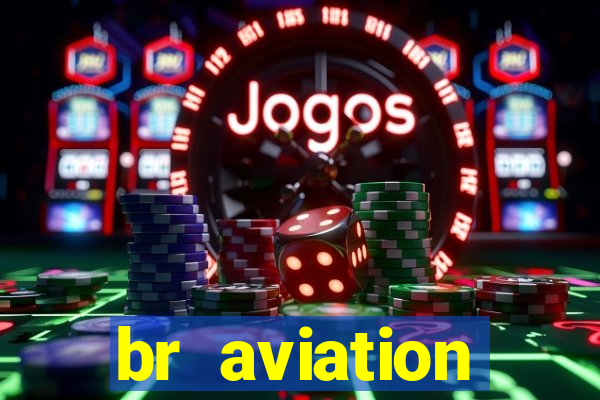 br aviation trabalhe conosco