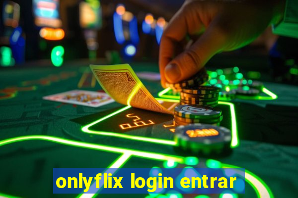 onlyflix login entrar