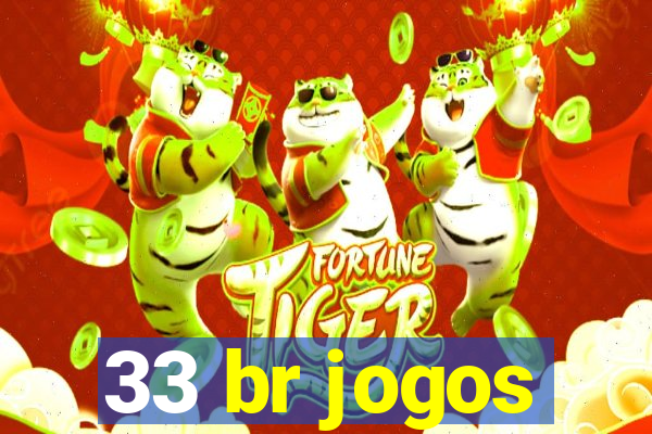 33 br jogos