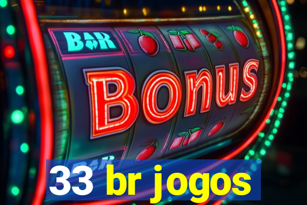 33 br jogos