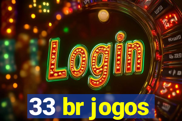 33 br jogos