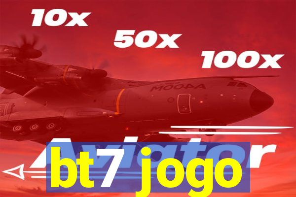 bt7 jogo
