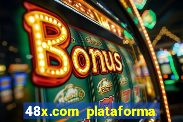 48x.com plataforma de jogos