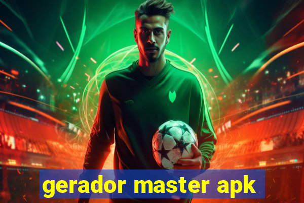 gerador master apk