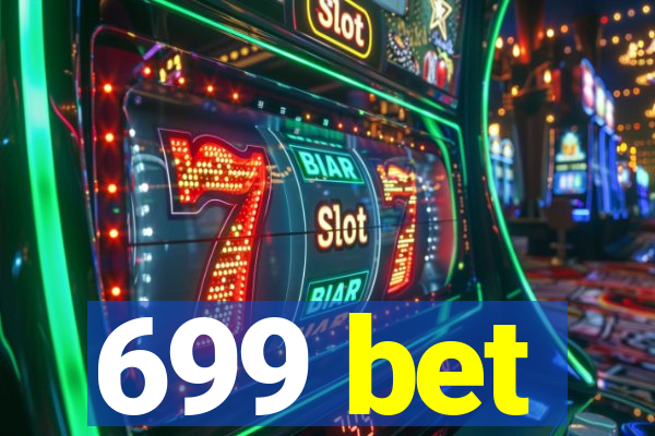 699 bet