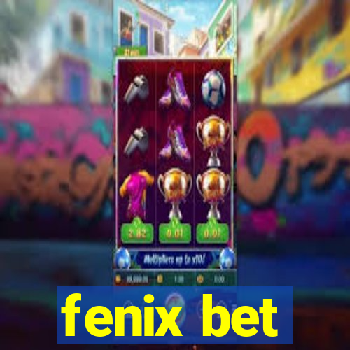 fenix bet