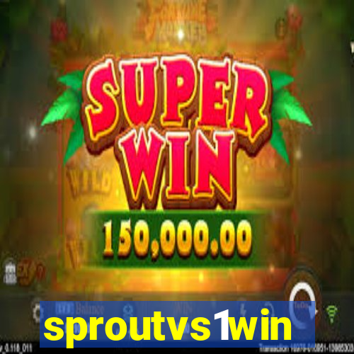 sproutvs1win