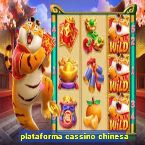 plataforma cassino chinesa