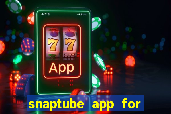 snaptube app for windows 7