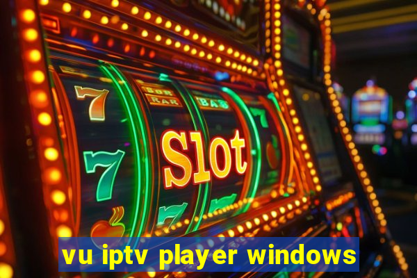 vu iptv player windows