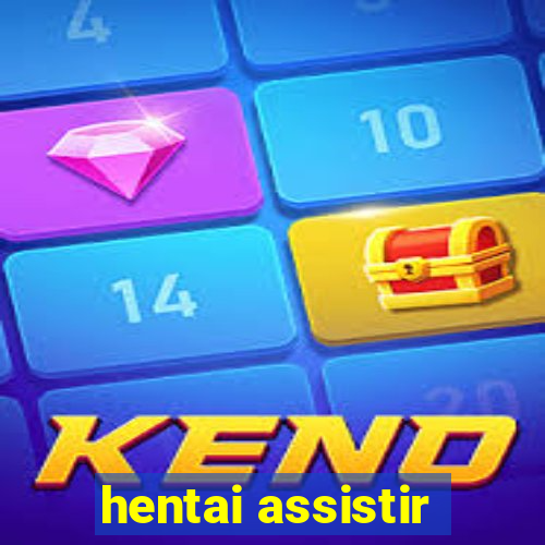 hentai assistir