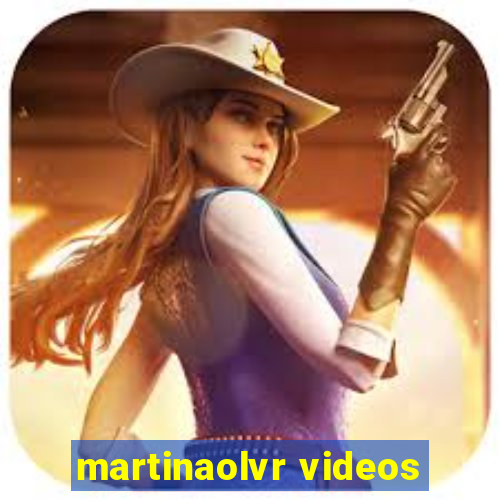martinaolvr videos
