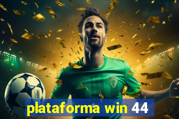 plataforma win 44