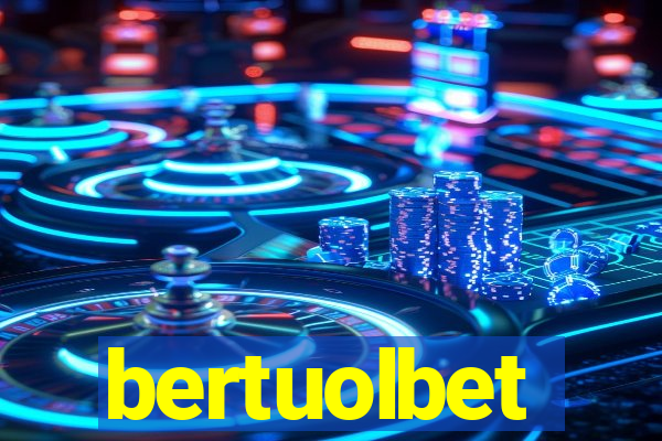 bertuolbet