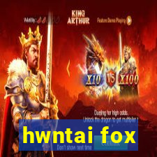 hwntai fox