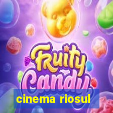cinema riosul