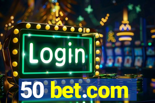 50 bet.com