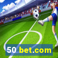 50 bet.com