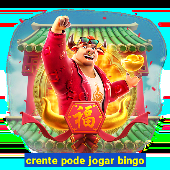 crente pode jogar bingo