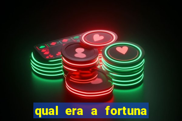 qual era a fortuna do beto carrero