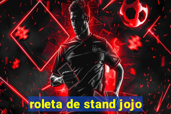 roleta de stand jojo