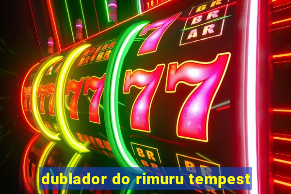 dublador do rimuru tempest